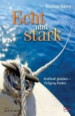 Echt und stark