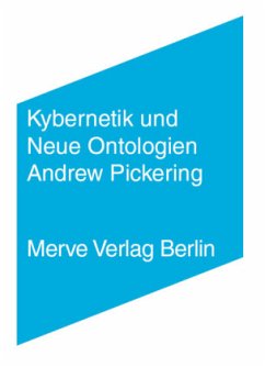 Kybernetik und Neue Ontologien - Pickering, Andrew