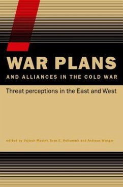 War Plans and Alliances in the Cold War - Mastny, Vojtech / Holtsmark, Sven S. / Wenger, Andreas (eds.)