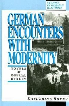 German Encounters with Modernity: Novels of Imperial Berlin - Roper, Katherine