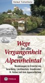 Wege in die Vergangenheit im Alpenrheintal