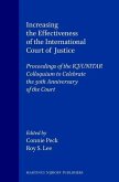 Increasing the Effectiveness of the International Court of Justice: Poceedings of the Icj/Unitar Colloquium to Celebrate the 50th Anniversary of the C