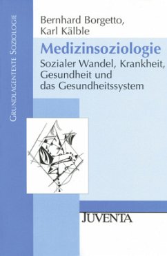 Medizinsoziologie - Borgetto, Bernhard; Kälble, Karl