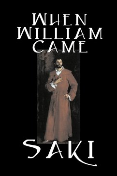 When William Came by Saki, Fiction, Classic, Literary - Saki; Munro, H. H.