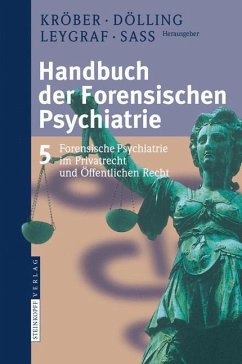Handbuch der forensischen Psychiatrie - Kröber, Hans-Ludwig / Dölling, Dieter / Leygraf, Norbert / Saß, Henning (Hrsg.)