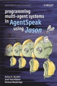 Programming Multi-Agent Systems in Agentspeak Using Jason - Bordini, Rafael H.;Hübner, Jomi Fred;Wooldridge, Michael