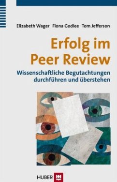 Erfolg im Peer Review - Wager, Elizabeth;Godlee, Fiona;Jefferson, Tom