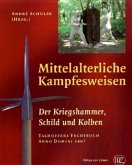 Der Kriegshammer, Schild und Kolben / Mittelalterliche Kampfesweisen