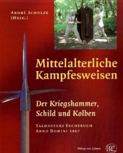 Der Kriegshammer, Schild und Kolben / Mittelalterliche Kampfesweisen - Schulze, André (Hrsg.)