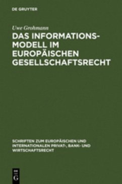 Das Informationsmodell im Europäischen Gesellschaftsrecht - Grohmann, Uwe
