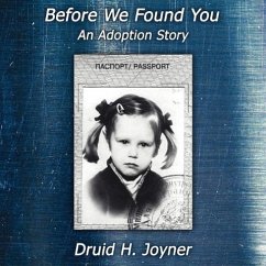 Before We Found You- An Adoption Story - Joyner, Druid H.