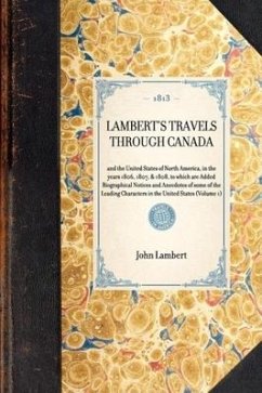 Lambert's Travels Through Canada Vol. 1 - Lambert, John