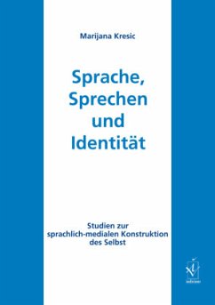 Sprache, Sprechen und Identität - Kresic, Marijana