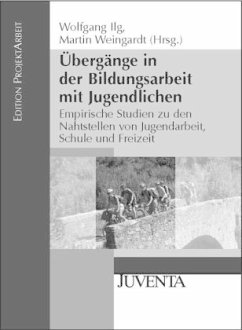 Übergänge in der Bildungsarbeit mit Jugendlichen - Ilg, Wolfgang / Weingardt, Martin (Hgg.)
