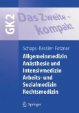 Allgemeinmedizin, Anästhesie und Intensivmedizin, Arbeits- und Sozialmedizin, Rechtsmedizin / GK 2, Das Zweite - kompakt