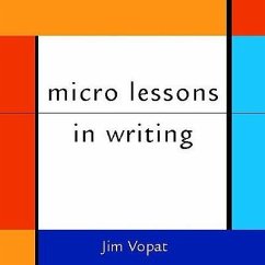 Micro Lessons in Writing - Vopat, James