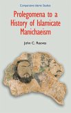 Prolegomena to a History of Islamicate Manichaeism