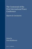 The Centennial of the First International Peace Conference: Reports & Conclusions