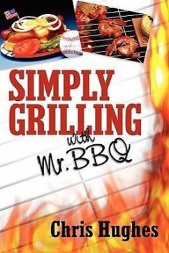 Simply Grilling with Mr. BBQ - Hughes, Chris