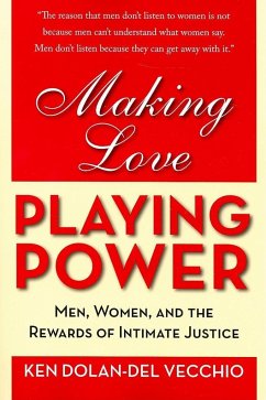 Making Love, Playing Power: Men, Women, and the Rewards of Intimate Justice - Dolan-Del Vecchio, Ken