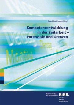 Kompetenzentwicklung in der Zeitarbeit - Potenziale und Grenzen - Münchhausen, Gesa (Hrsg.)