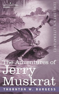The Adventures of Jerry Muskrat - Burgess, Thornton W.
