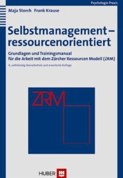 Selbstmanagement - ressourcenorientiert - Storch, Maja; Krause, Frank