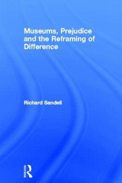 Museums, Prejudice and the Reframing of Difference - Sandell, Richard