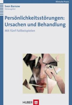 Persönlichkeitsstörungen: Ursachen und Behandlung - Barnow, Sven (Hrsg.)