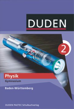 Duden Physik - Gymnasium Baden-Württemberg - Band 2: 9./10. Schuljahr / Duden Physik, Ausgabe Gymnasium Baden-Württemberg Bd.2