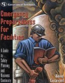 Emergency Preparedness for Facilities: A Guide to Safety Planning and Business Continuity [With CDROM]
