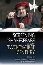 Screening Shakespeare in the Twenty-First Century - Thornton Burnett, Mark / Wray, Ramona (eds.)