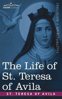 The Life of St. Teresa of Avila - St Teresa Of Avila