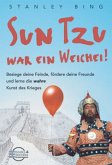 Sun Tzu war ein Weichei! Sun Tzu war ein Weichei!