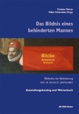 Das Bildnis eines behinderten Mannes - Blicke, Ansichten, Analysen