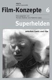 Superhelden zwischen Comic und Film / Film-Konzepte Bd.6