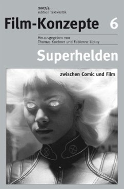 Superhelden zwischen Comic und Film / Film-Konzepte Bd.6 - Koebner, Thomas / Liptay, Fabienne (Hgg.)