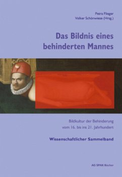 Das Bildnis eines behinderten Mannes - Flieger, Petra;Schönwiese, Volker;Pfeifenberger, Ulrike