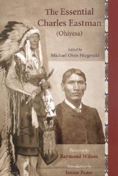 The Essential Charles Eastman (Ohiyesa) - Eastman, Charles