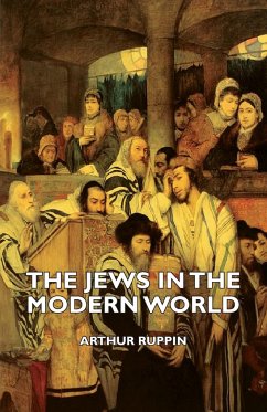 The Jews in the Modern World - Ruppin, Arthur