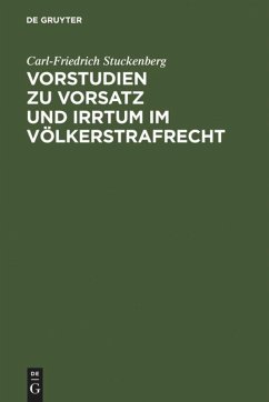 Vorstudien zu Vorsatz und Irrtum im Völkerstrafrecht - Stuckenberg, Carl-Friedrich