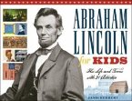 Abraham Lincoln for Kids: His Life and Times with 21 Activities Volume 23