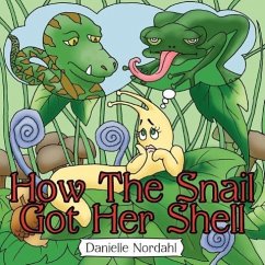 How The Snail Got Her Shell - Nordahl, Danielle