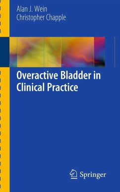 Overactive Bladder in Clinical Practice - Wein, Alan J.;Chapple, Christopher R.
