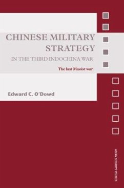 Chinese Military Strategy in the Third Indochina War - O'Dowd, Edward C