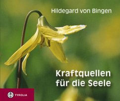 Kraftquellen für die Seele - Hildegard von Bingen