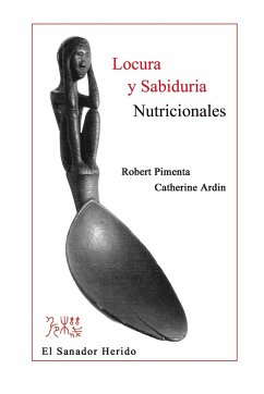 Locura y Sabiduria Nutricionales - Pimenta, Robert; Ardin, Catherine