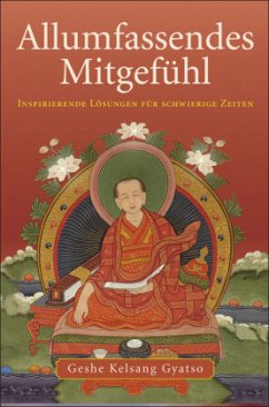 Allumfassendes Mitgefühl - Gyatso, Geshe Kelsang