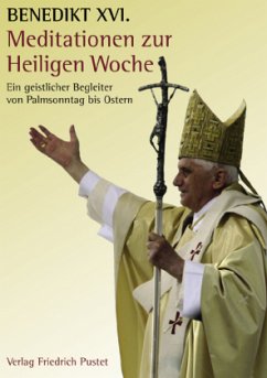 Meditationen zur Heiligen Woche - Benedikt XVI.