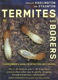 Termites and Borers: A Home-Owner's Guide to Their Detection, Prevention and Control